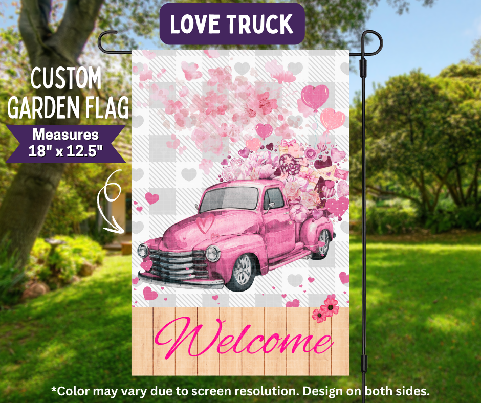 Preorder! Closes 11/9. ETA Feb. Love Truck Garden Flag