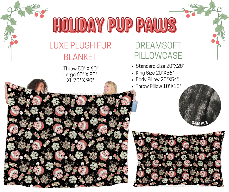 Preorder! Closes 9/3. ETA Dec. Holiday Pup Paws Luxe Plush Fur Blanket and/or DreamSoft Pillowcase