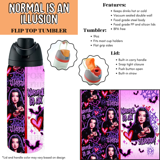 Normal Is An Illusion Flip Top Tumbler