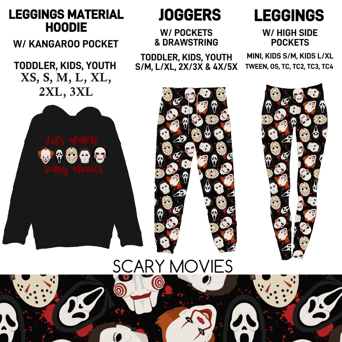 302BT - Scary Movies Leggings Material Hoodie/Leggings/Full Joggers - Preorder Due 10/25 ETA: Late Dec