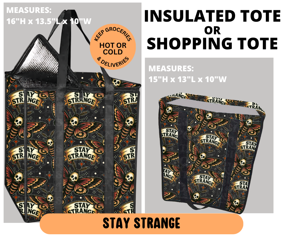 Preorder! Closes 6/29. ETA Sept. Stay Strange Shopping & Insulated Tote