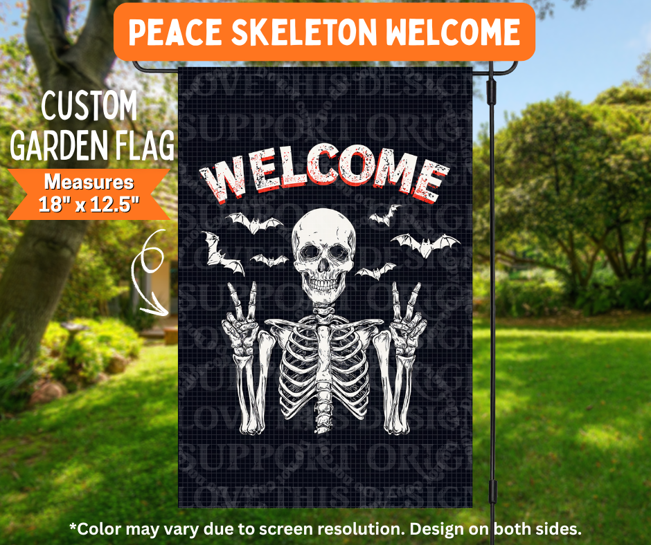 Preorder! Closes 7/6. ETA Oct. Peace Skeleton Welcome Garden Flag
