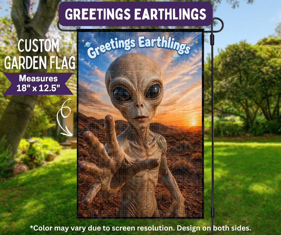 Preorder! Closes 11/9. ETA Feb. Greetings Earthlings Garden Flag