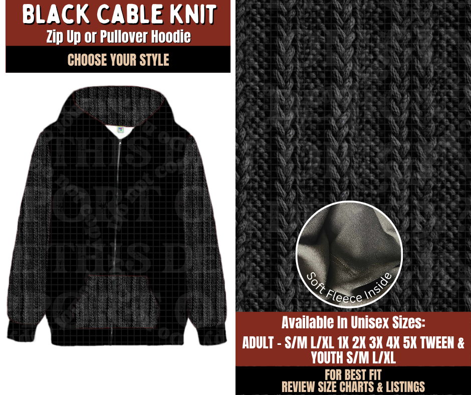 Preorder! Closes 9/21. ETA Dec. Black Cable Knit Zip-Up or Pullover Hoodie