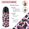 Preorder! Closes 3/20. ETA June. Howdy Cows Flip Top Tumbler