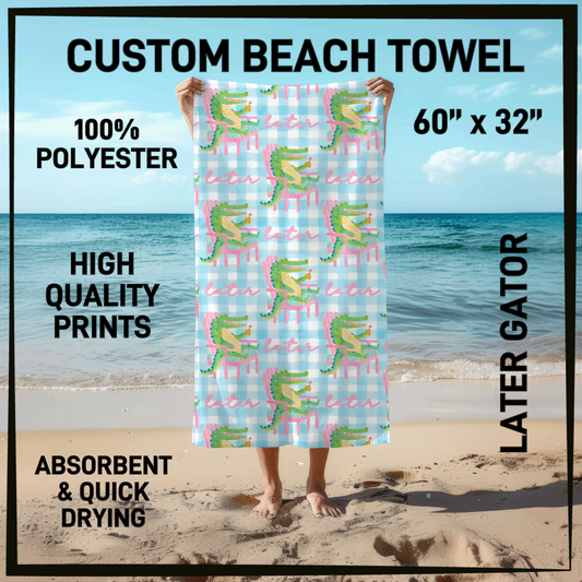 B9TW - Later Gator Beach Towel - Preorder Closing 6/2 ETA: Early August