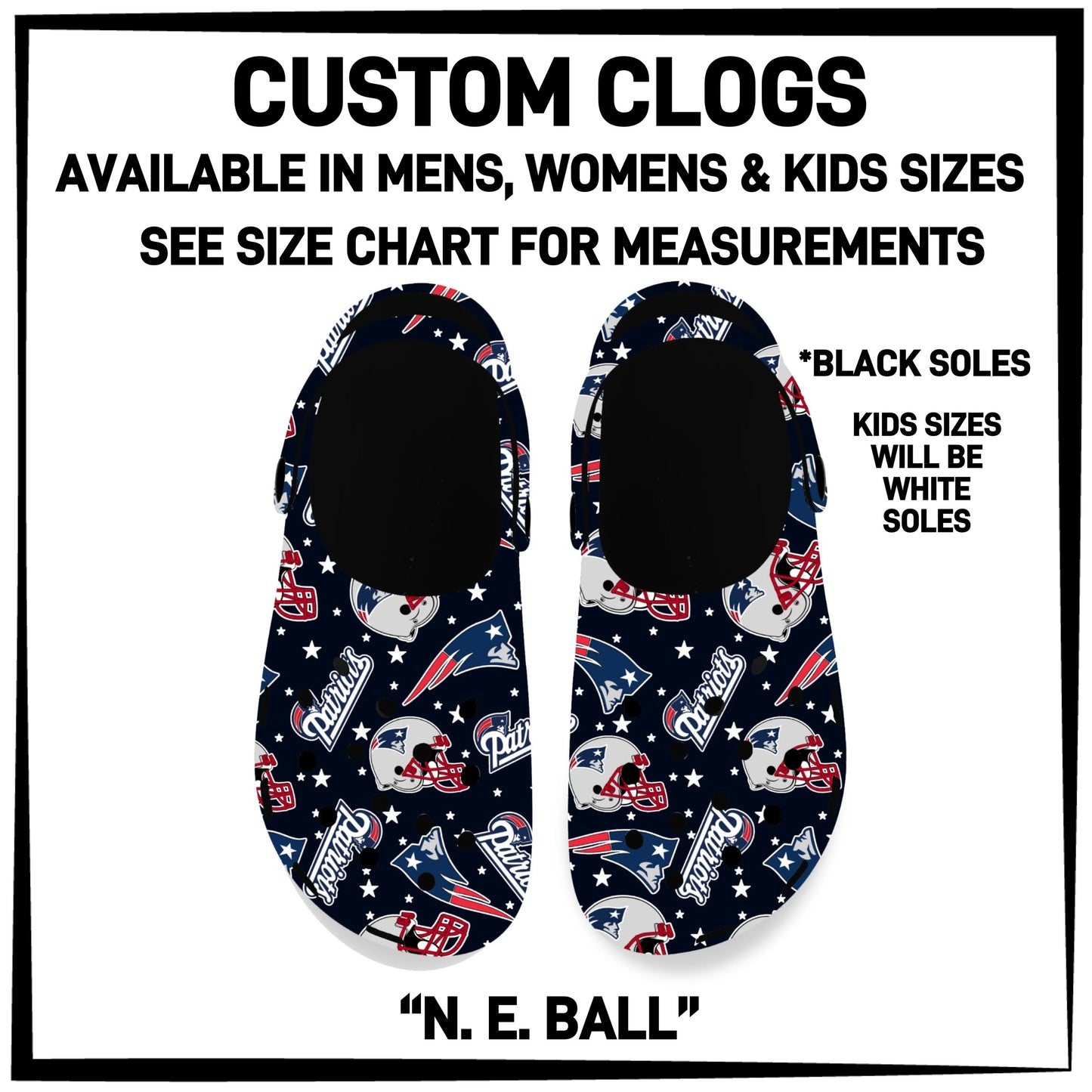 F25B - N. E. Ball Custom Clogs - Preorder ETA: Early Dec