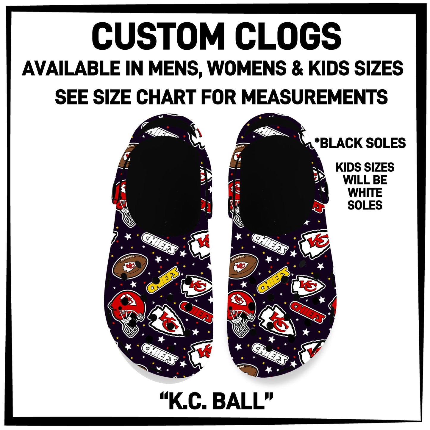 F25B - K.C. Ball Custom Clogs - Preorder ETA: Early Dec