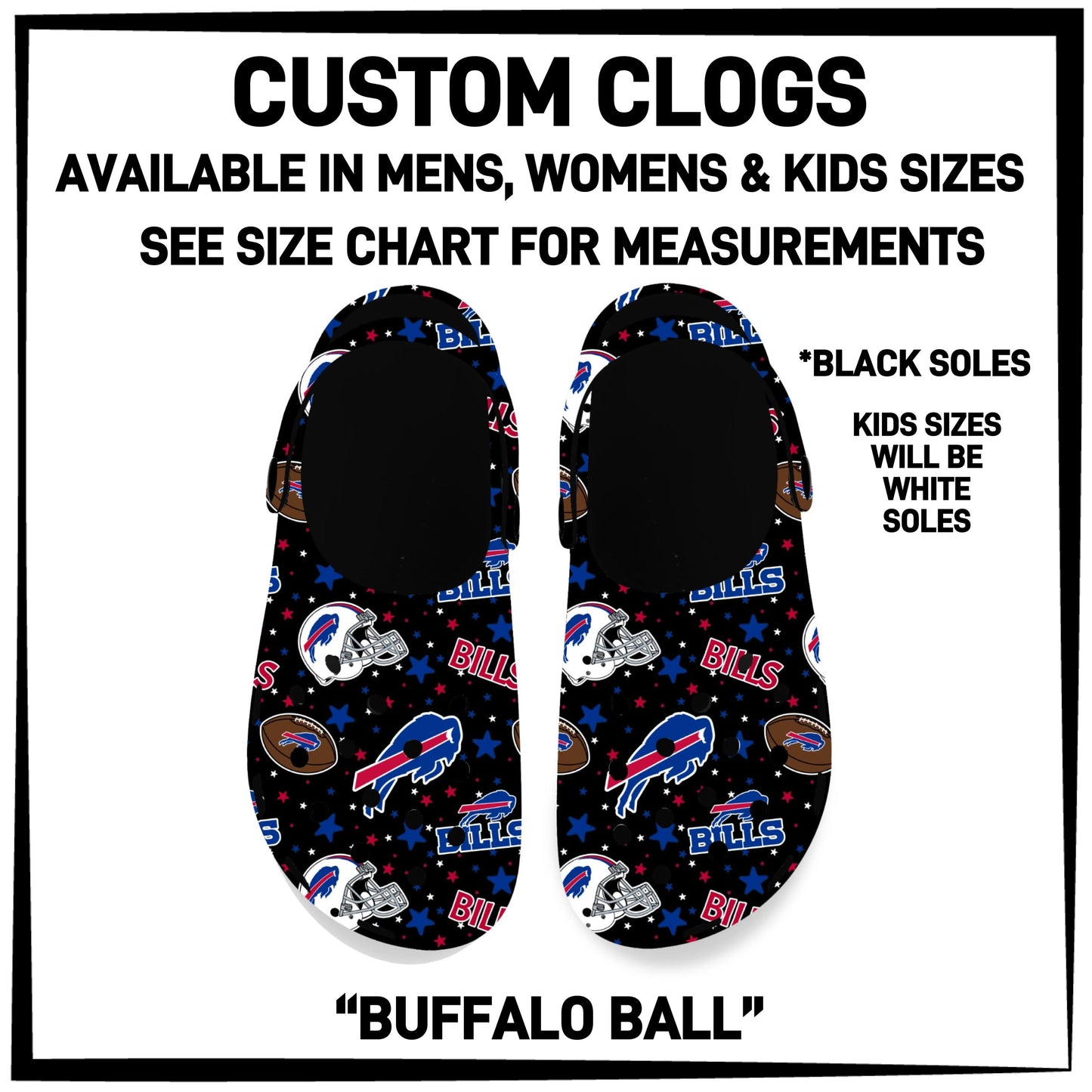 F25B - Buffalo Ball Custom Clogs - Preorder ETA: Early Dec