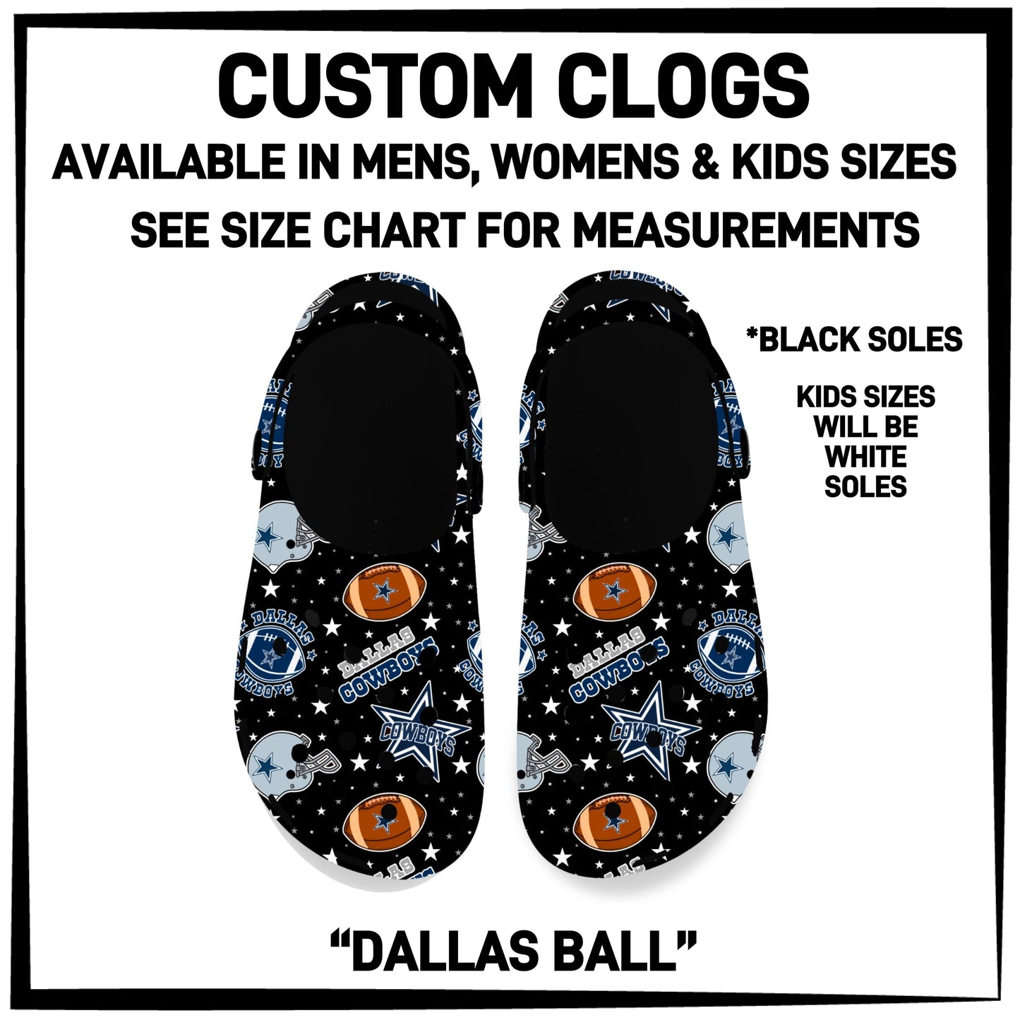 F25B - Dallas Ball Custom Clogs - Preorder ETA: Early Dec