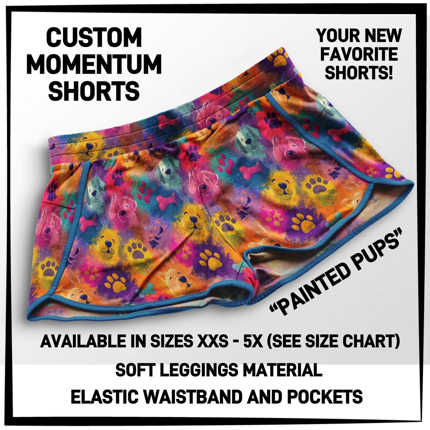 MO1T - Painted Pups Momentum Shorts with Pockets - Preorder Closing 5/19 ETA: Mid-July