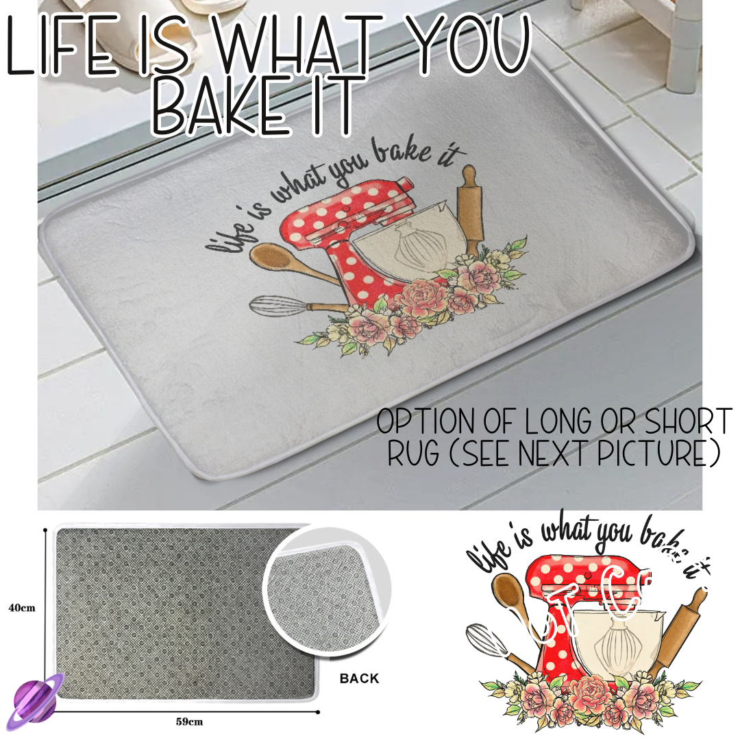 LIFE IS WHAT YOU BAKE- SHORT/LONG FLOOR MAT PREORDER CLOSING 1/14