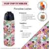 Preorder! Closes 3/20. ETA June. Paradise Ladies Flip Top Tumbler