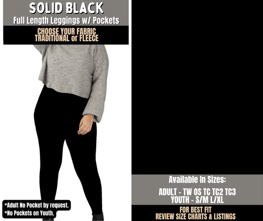 Preorder! Closes 10/28. ETA Jan. Solid Black Leggings Choose Fleece or Traditional