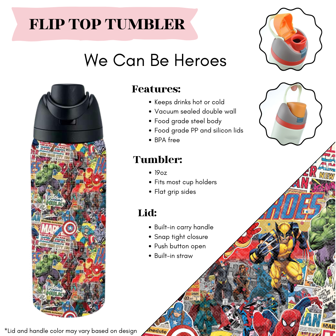 Preorder! Closes 3/20. ETA June. We Can Be Heroes Flip Top Tumbler