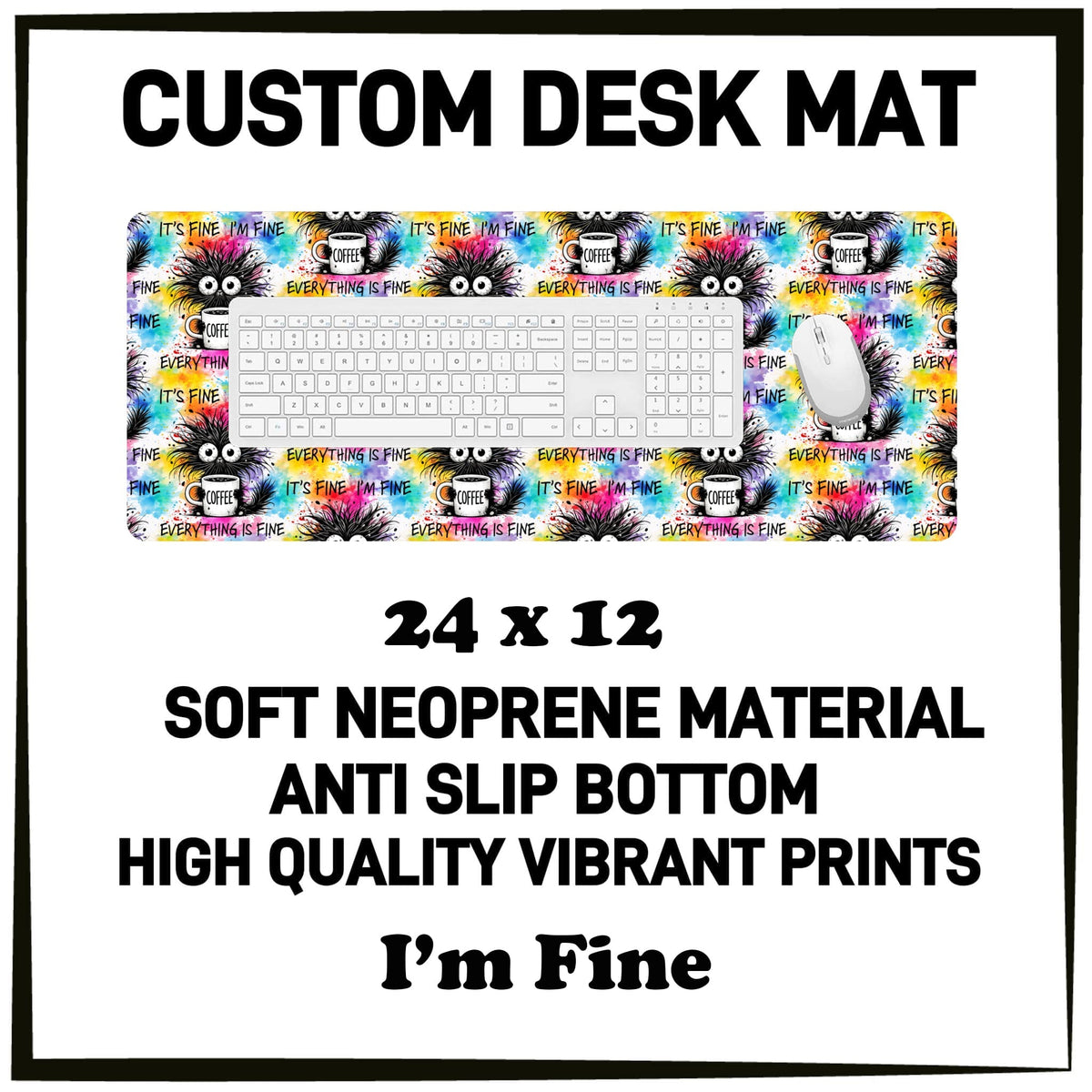 5DSK - I'm Fine Desk Mat - Preorder Due 10/21 ETA: Mid-Dec