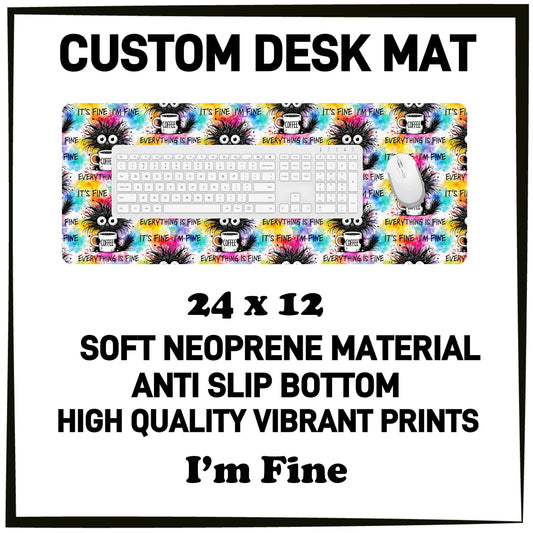5DSK - I'm Fine Desk Mat - Preorder Due 10/21 ETA: Mid-Dec