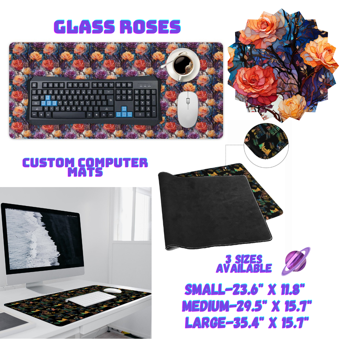 GLASS ROSES-COMPUTER MAT PREORDER CLOSING 1/19