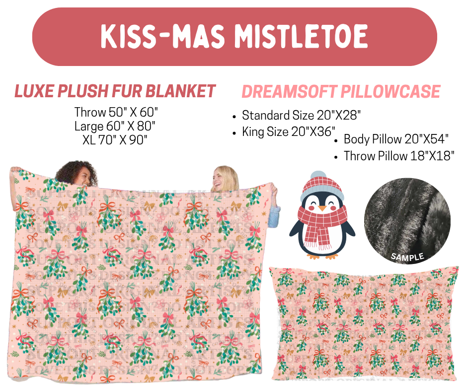 Preorder! Closes 8/17. ETA Nov. Kiss-mas Mistletoe Luxe Plush Fur Blanket and/or DreamSoft Pillowcase