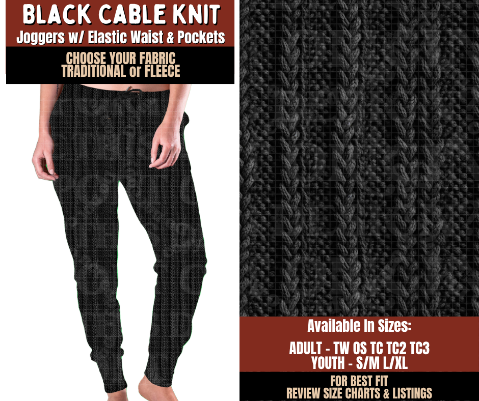 Preorder! Closes 9/21. ETA Dec. Black Cable Knit Joggers Choose Fleece or Traditional