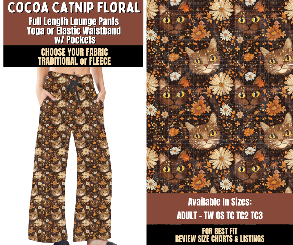 Preorder! Closes 7/27. ETA Oct. Cocoa Catnip Floral Lounge Pants Choose Fleece or Traditional