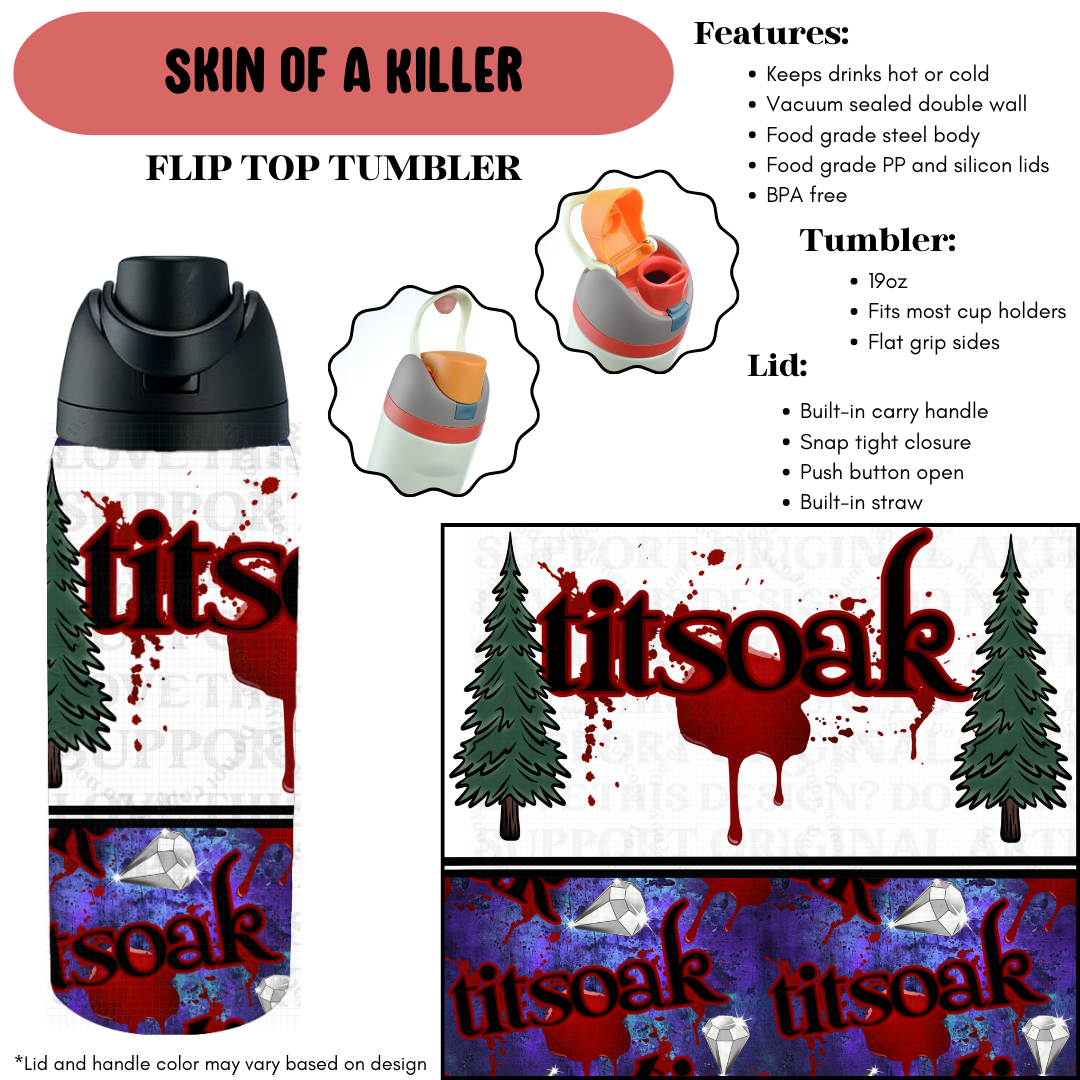 Preorder! Closes 9/18. ETA Dec. Skin Of A Killer Flip Top Tumbler