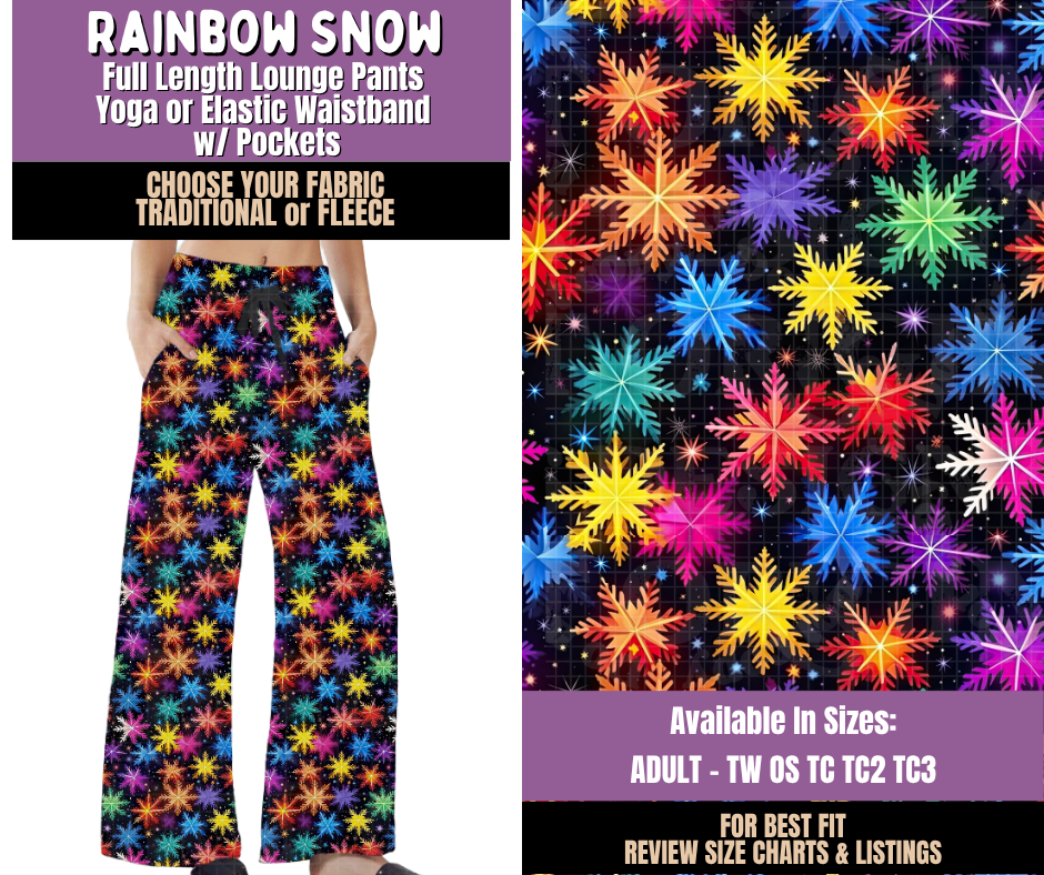 Preorder! Closes 9/23. ETA Dec. Rainbow Snow Lounge Pants Choose Fleece or Traditional