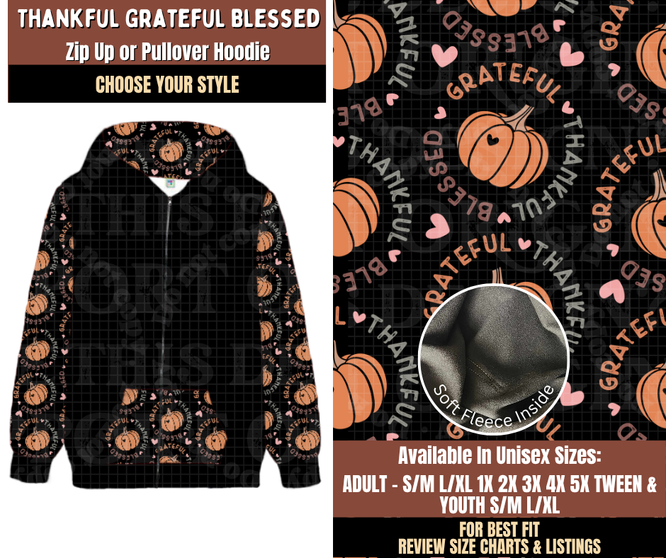 Preorder! Closes 7/27. ETA Oct. Thankful Grateful Blessed Zip-Up or Pullover Hoodie