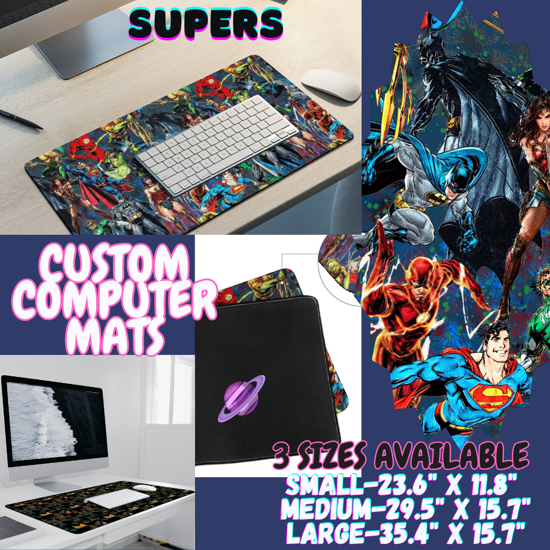 SUPERS - COMPUTER MAT PREORDER CLOSING 12/6